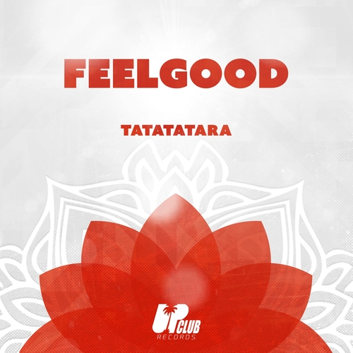 FeelGood - Tatatatara (Extended Mix) [UCR205D]